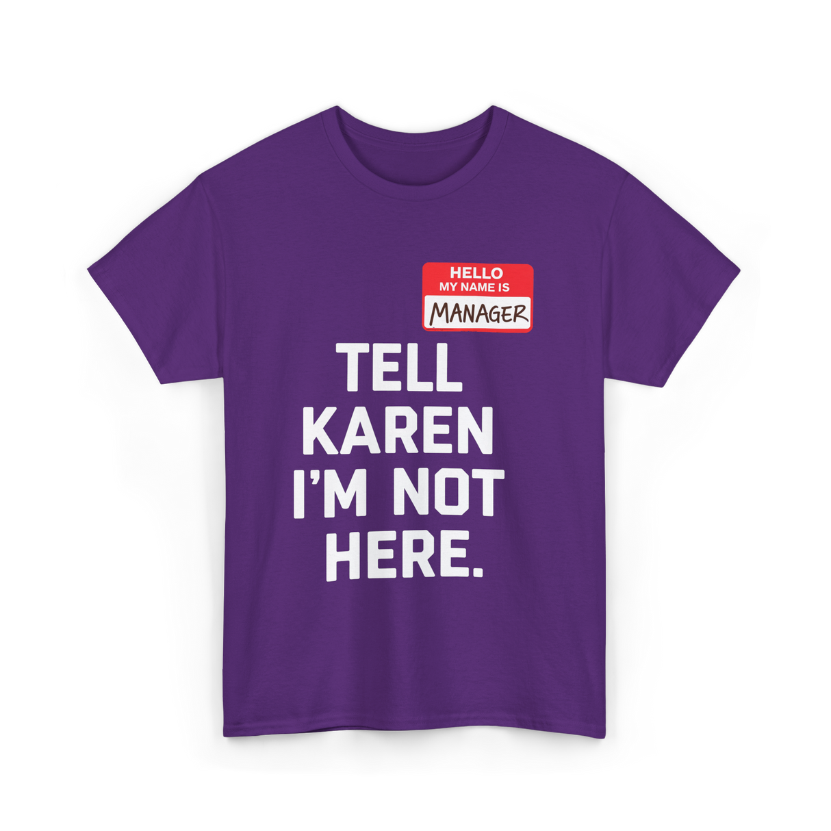 Tell Karen I'm Not Here Manager T-Shirt - Purple