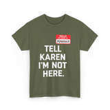 Tell Karen I'm Not Here Manager T-Shirt - Military Green