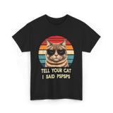 Tell Your Cat I Said Cat T-Shirt - Black