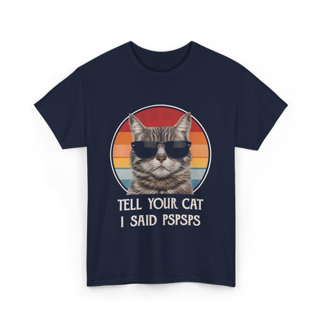 Tell Your Cat I Said Cat T-Shirt - Navy