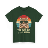 Tell Your Cat I Said Cat T-Shirt - Forest Green