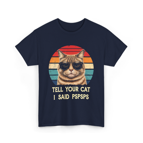 Tell Your Cat I Said Cat T-Shirt - Navy