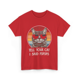 Tell Your Cat I Said Cat T-Shirt - Red