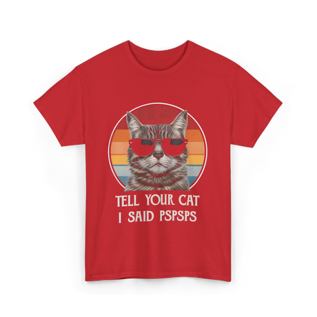 Tell Your Cat I Said Cat T-Shirt - Red