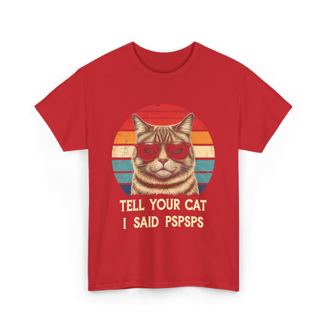 Tell Your Cat I Said Cat T-Shirt - Red