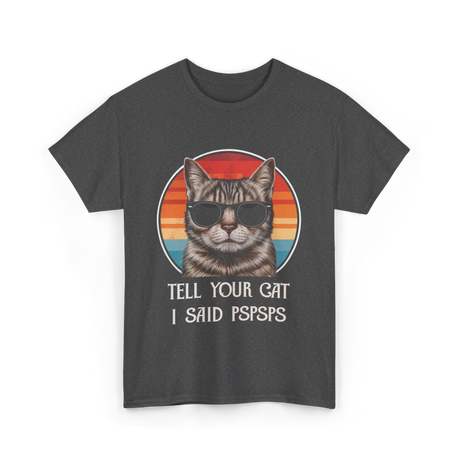 Tell Your Cat I Said Cat Vintage T-Shirt - Dark Heather