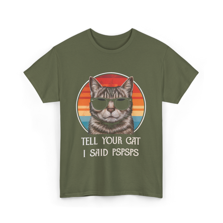 Tell Your Cat I Said Cat Vintage T-Shirt - Military Green