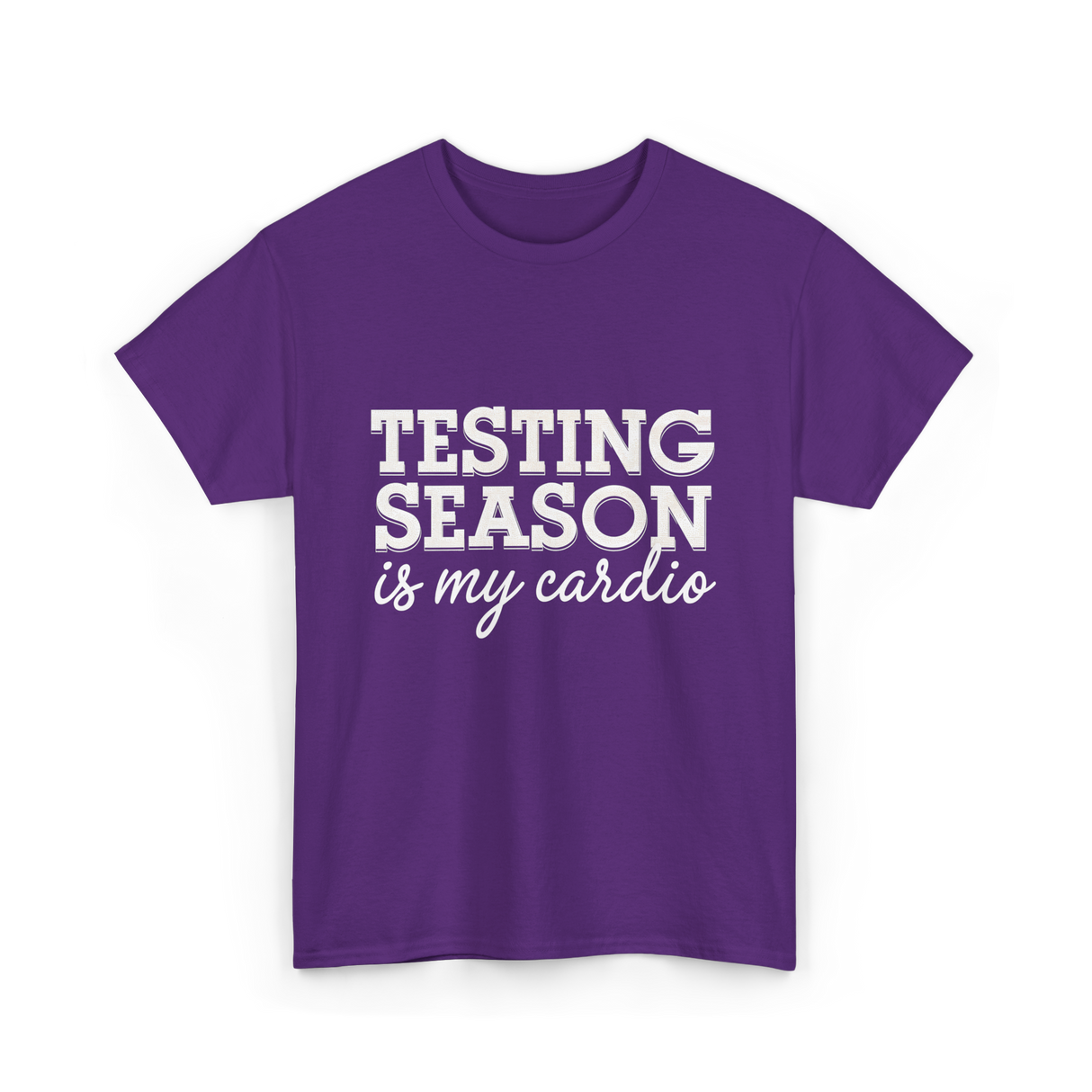 Testing Season Is My Cardio Education T-Shirt - Purple