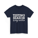 Testing Season Is My Cardio Education T-Shirt - Navy