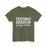 Testing Season Is My Cardio Education T-Shirt - Military Green