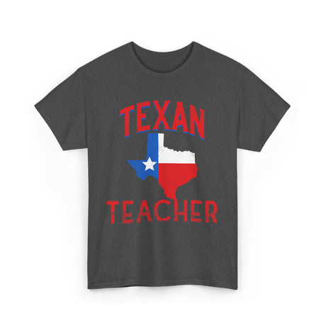 Texan Teacher Texas Teacher T-Shirt - Dark Heather