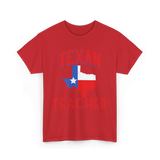 Texan Teacher Texas Teacher T-Shirt - Red