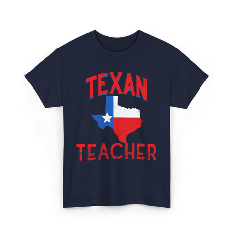 Texan Teacher Texas Teacher T-Shirt - Navy