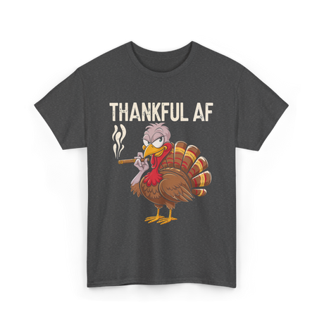 Thankful AF Turkey Cannabis Stoner T-Shirt - Dark Heather