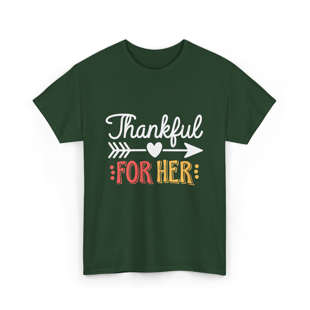 Thankful For Her Thanksgiving T-Shirt - Forest Green