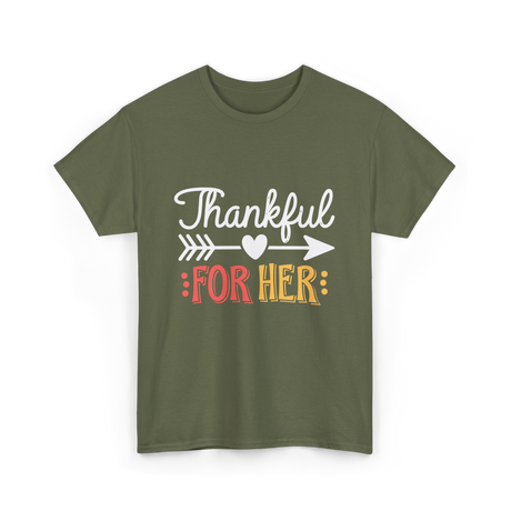 Thankful For Her Thanksgiving T-Shirt - Military Green