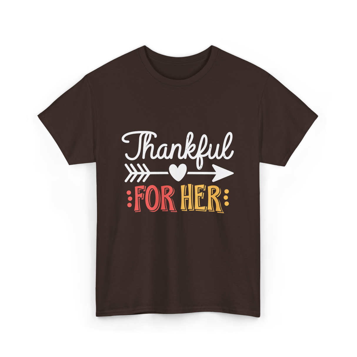 Thankful For Her Thanksgiving T-Shirt - Dark Chocolate