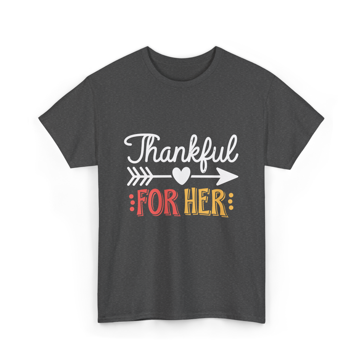 Thankful For Her Thanksgiving T-Shirt - Dark Heather