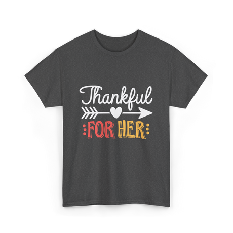 Thankful For Her Thanksgiving T-Shirt - Dark Heather