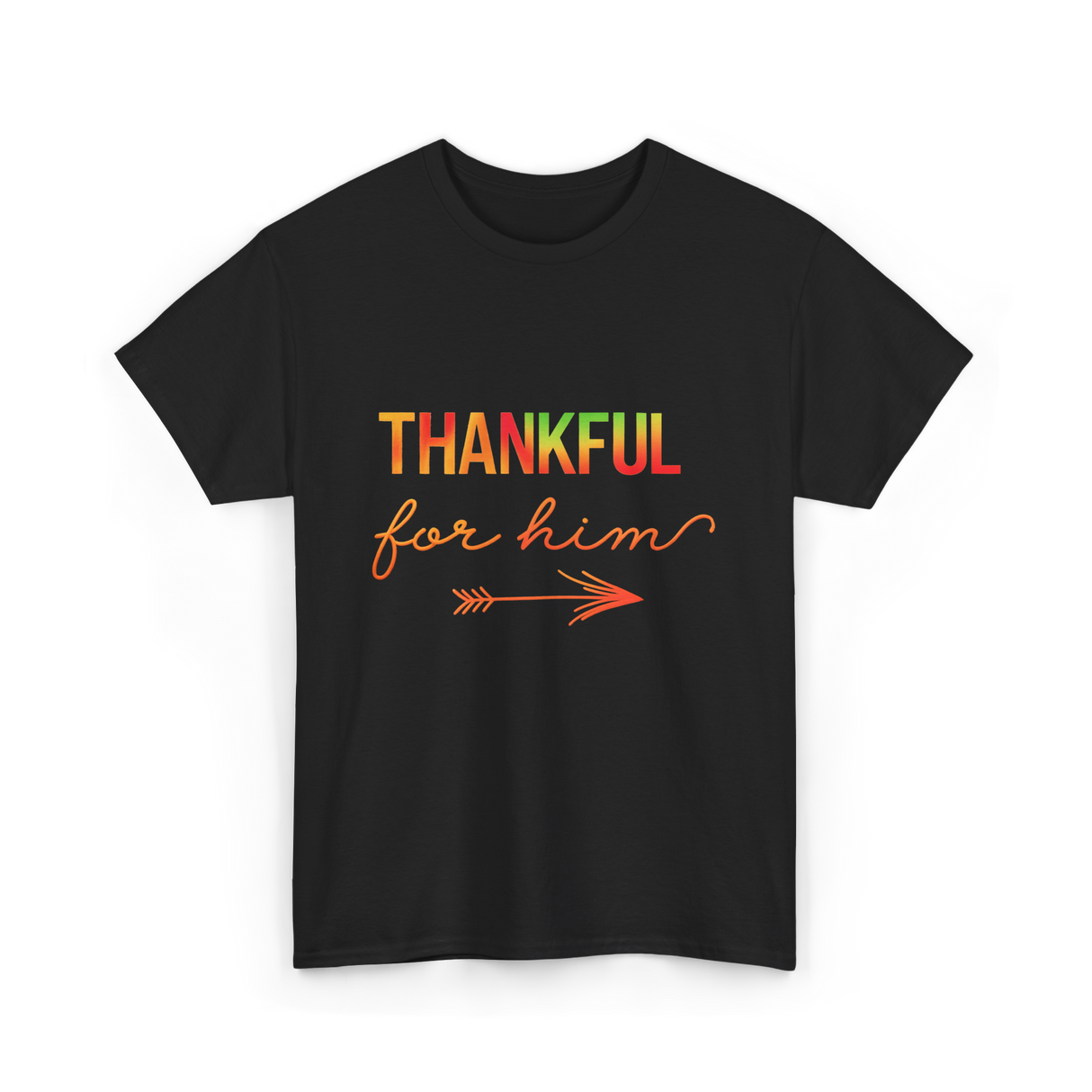 Thankful For Him Thanksgiving T-Shirt - Black