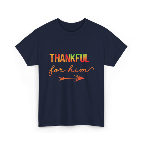 Thankful For Him Thanksgiving T-Shirt - Navy