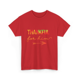 Thankful For Him Thanksgiving T-Shirt - Red