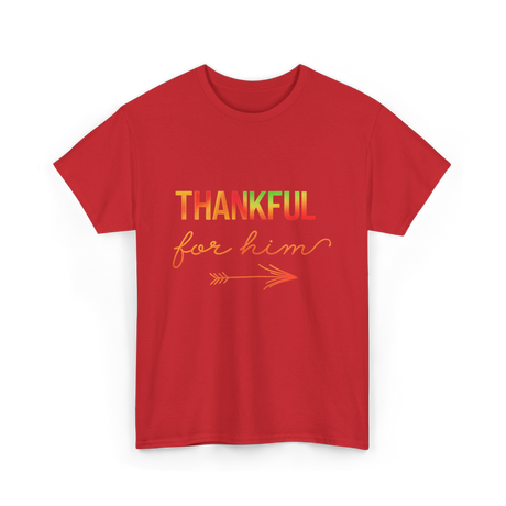 Thankful For Him Thanksgiving T-Shirt - Red