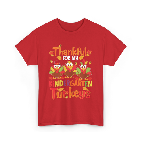 Thankful For My Kindergarten Turkeys T-Shirt - Red