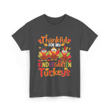 Thankful For My Kindergarten Turkeys T-Shirt - Dark Heather