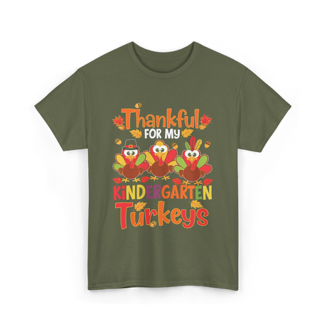 Thankful For My Kindergarten Turkeys T-Shirt - Military Green