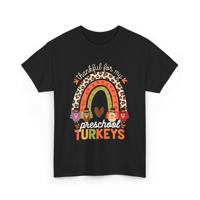 Thankful for My Preschool Turkeys Thanksgiving T-Shirt - Black