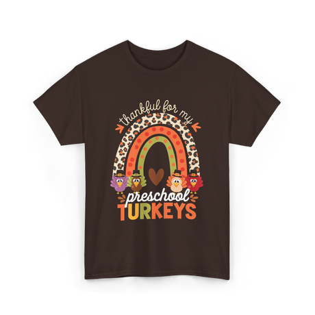 Thankful for My Preschool Turkeys Thanksgiving T-Shirt - Dark Chocolate