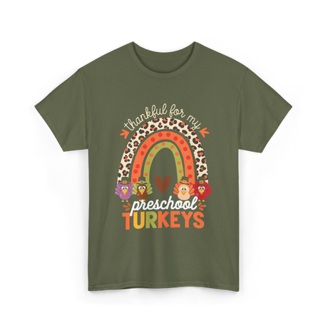 Thankful for My Preschool Turkeys Thanksgiving T-Shirt - Military Green