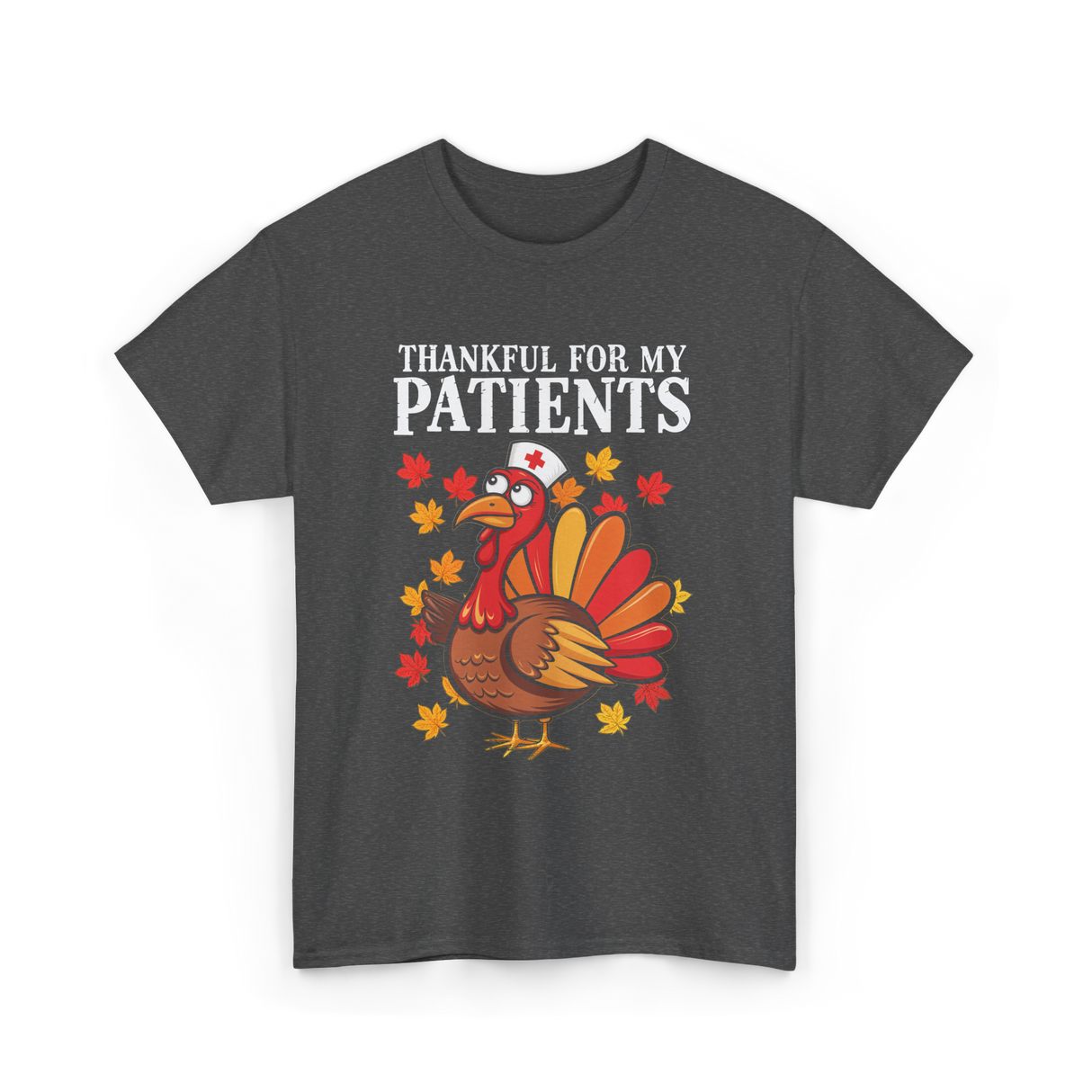 Thankful For Patients Turkey Nurse T-Shirt - Dark Heather