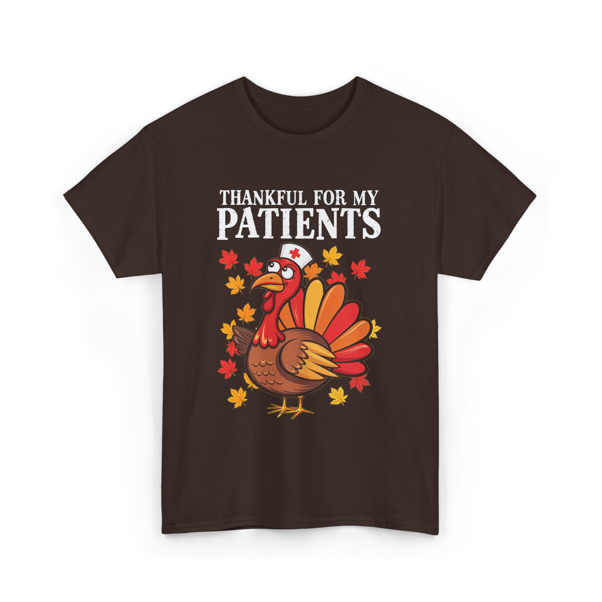 Thankful For Patients Turkey Nurse T-Shirt - Dark Chocolate