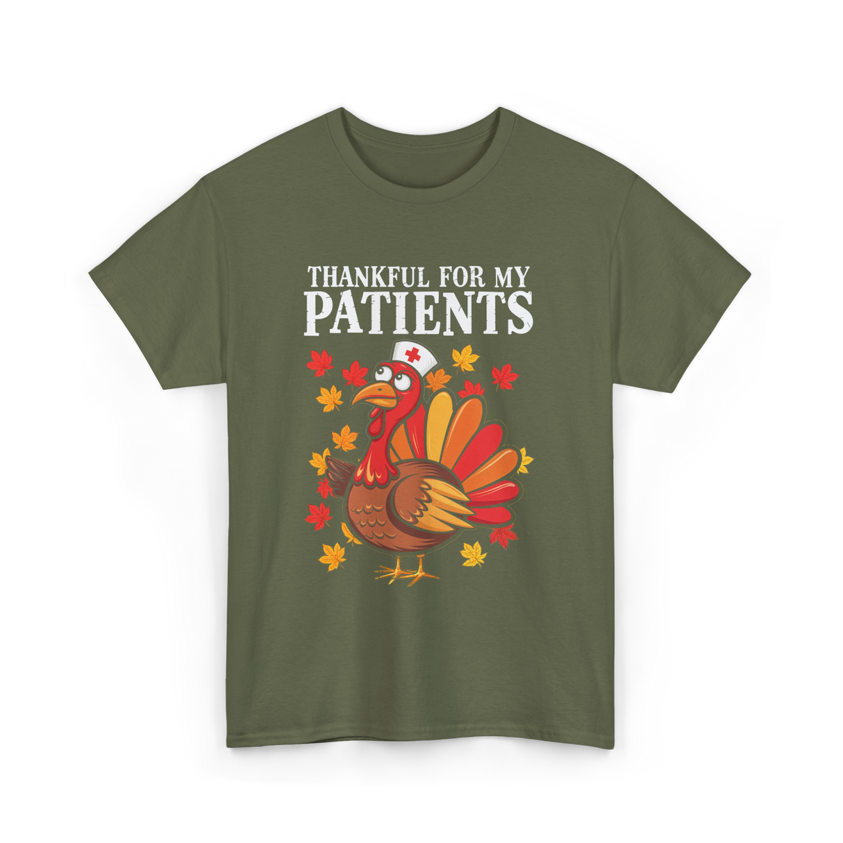 Thankful For Patients Turkey Nurse T-Shirt - Military Green