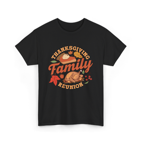 Thanksgiving Family Reunion Turkey T-Shirt - Black