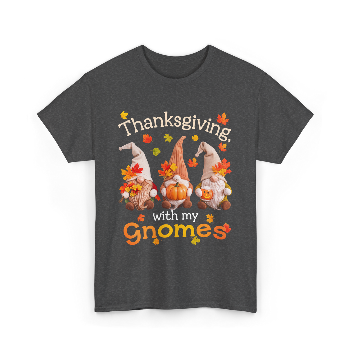 Thanksgiving with my Gnomes Gnome T-Shirt - Dark Heather