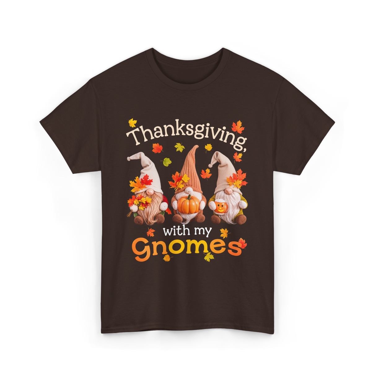 Thanksgiving with my Gnomes Gnome T-Shirt - Dark Chocolate