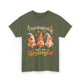 Thanksgiving with my Gnomes Gnome T-Shirt - Military Green