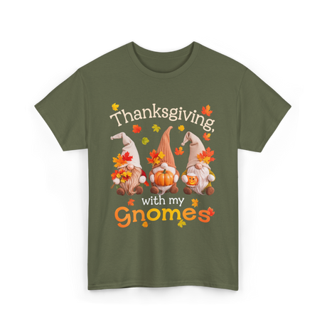 Thanksgiving with my Gnomes Gnome T-Shirt - Military Green