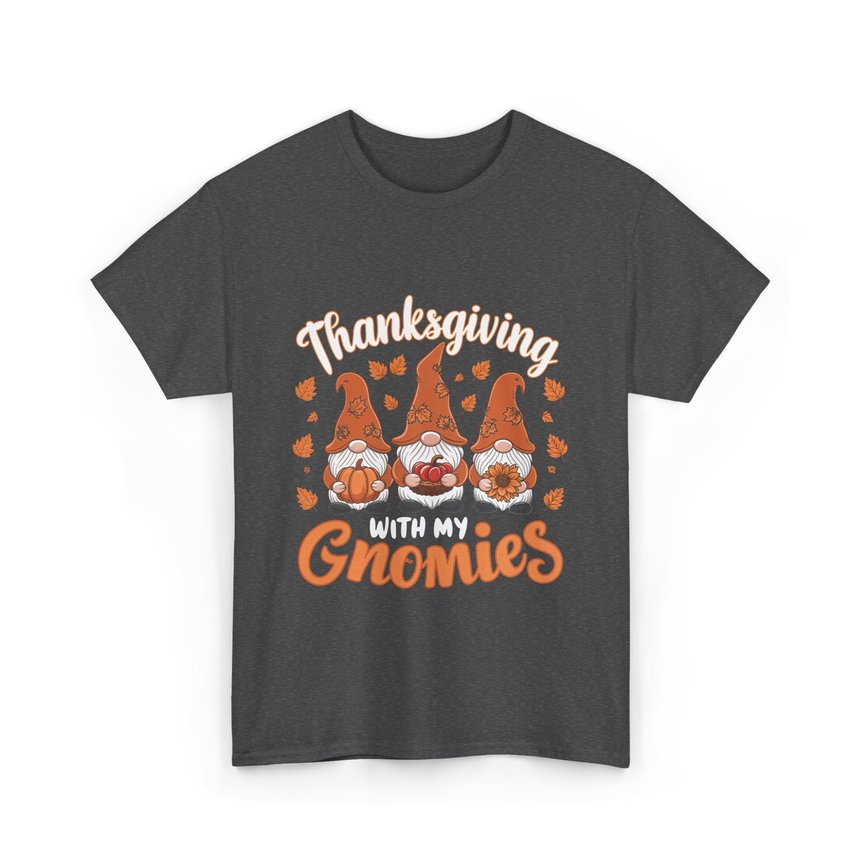 Thanksgiving with My Gnomies Gnomes T-Shirt - Dark Heather