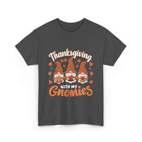 Thanksgiving with My Gnomies Gnomes T-Shirt - Dark Heather