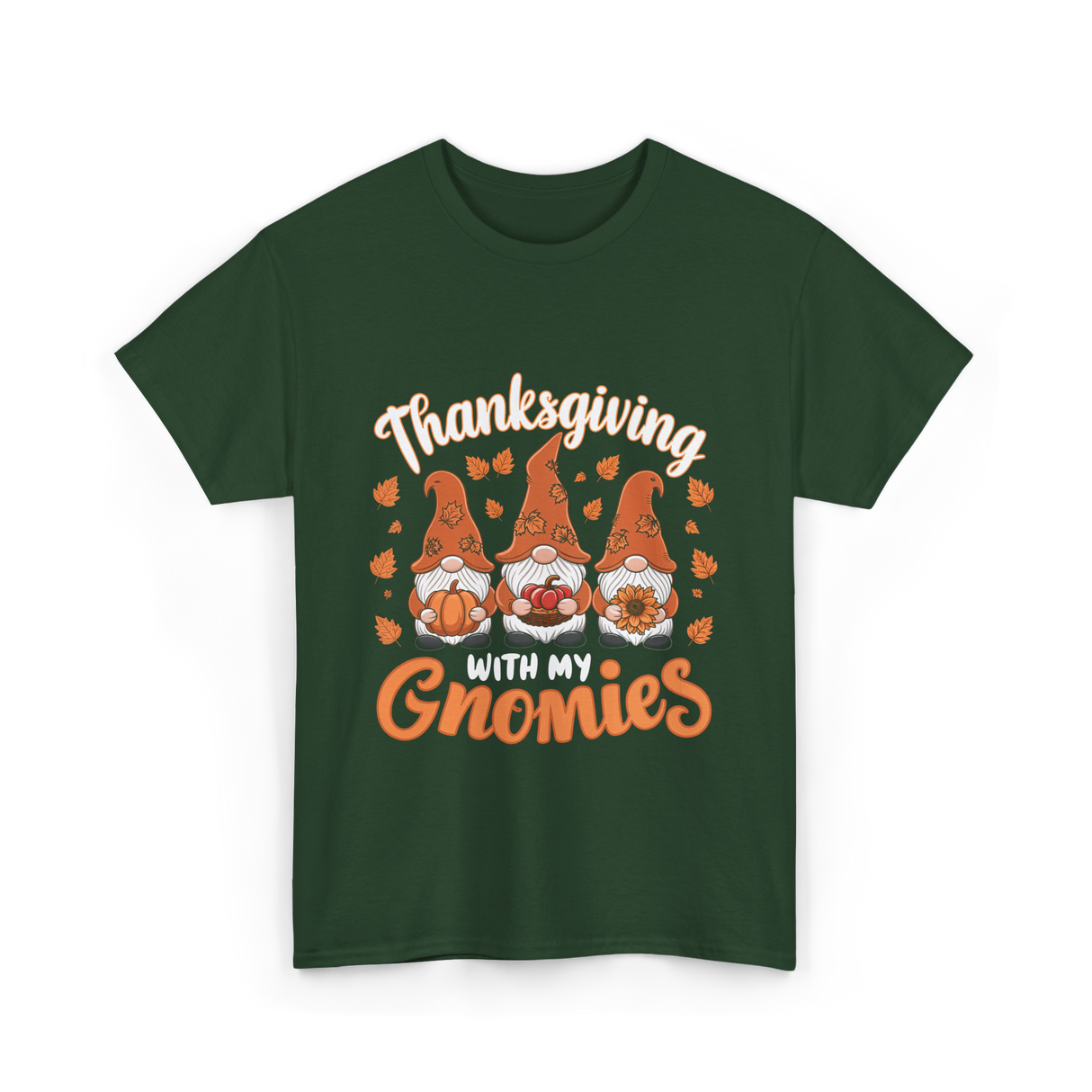 Thanksgiving with My Gnomies Gnomes T-Shirt - Forest Green