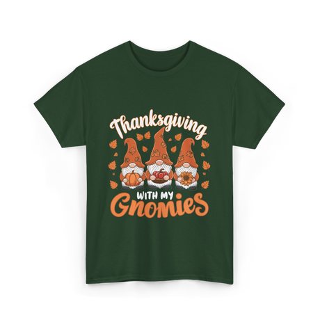 Thanksgiving with My Gnomies Gnomes T-Shirt - Forest Green