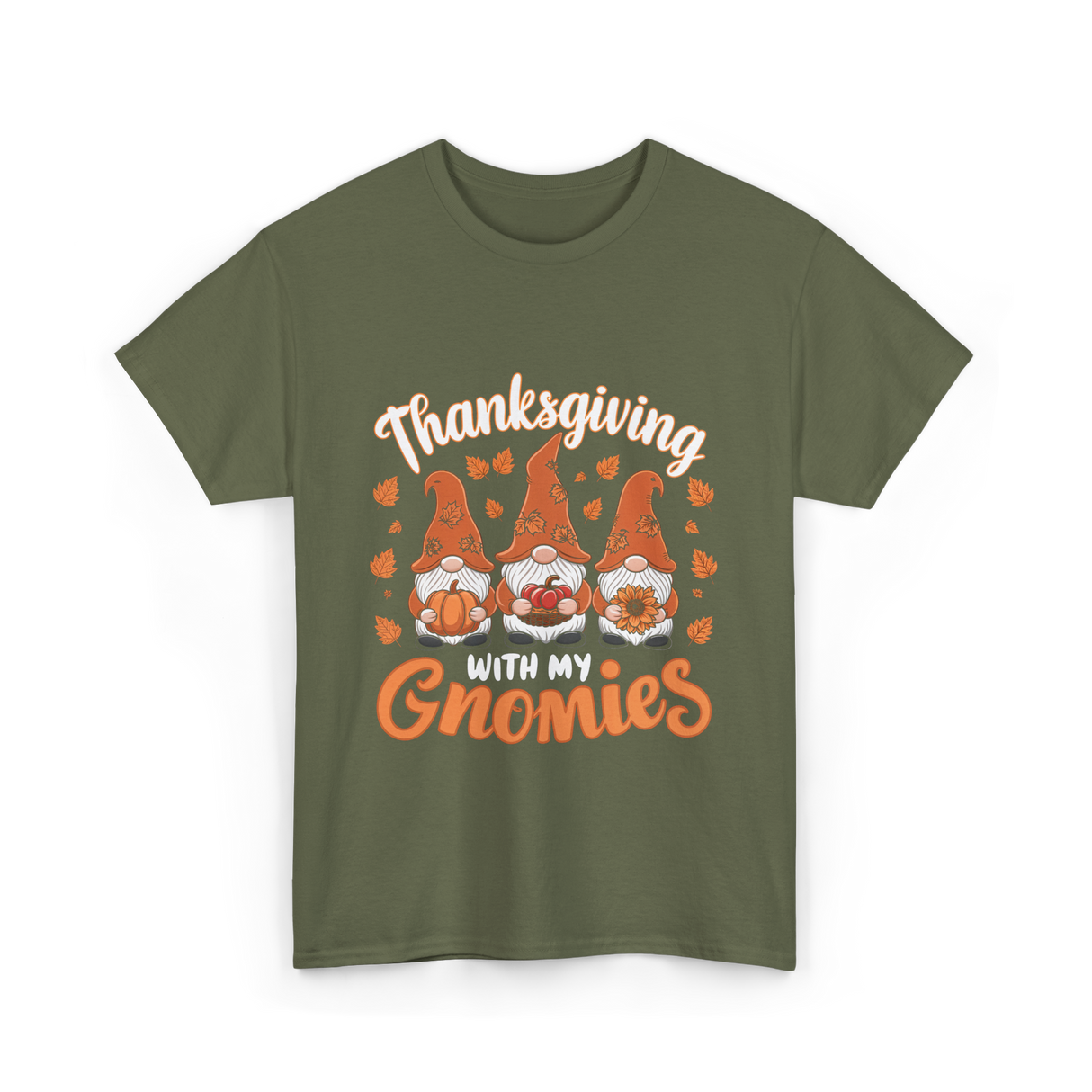 Thanksgiving with My Gnomies Gnomes T-Shirt - Military Green