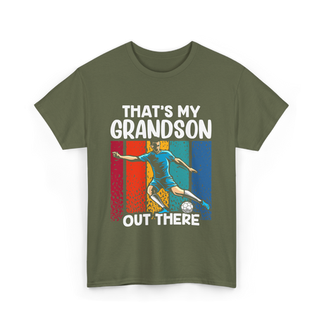 That's My Grandson Soccer Grandson T-Shirt - Military Green