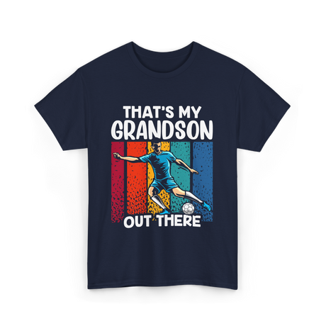 That's My Grandson Soccer Grandson T-Shirt - Navy