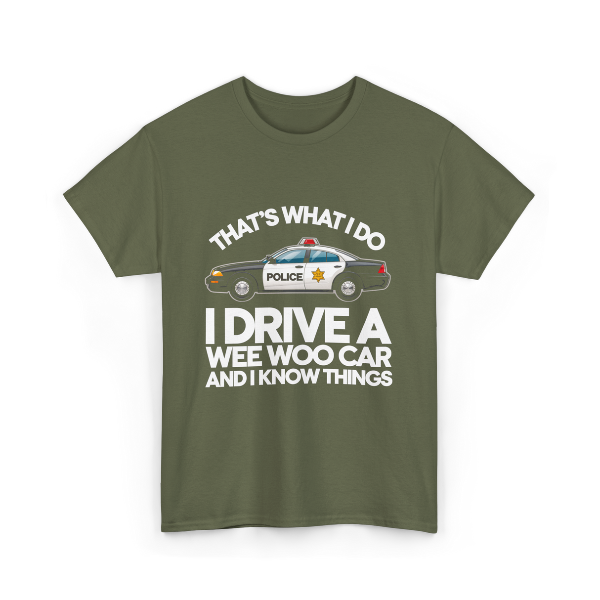 That's What I Do Police T-Shirt - Military Green