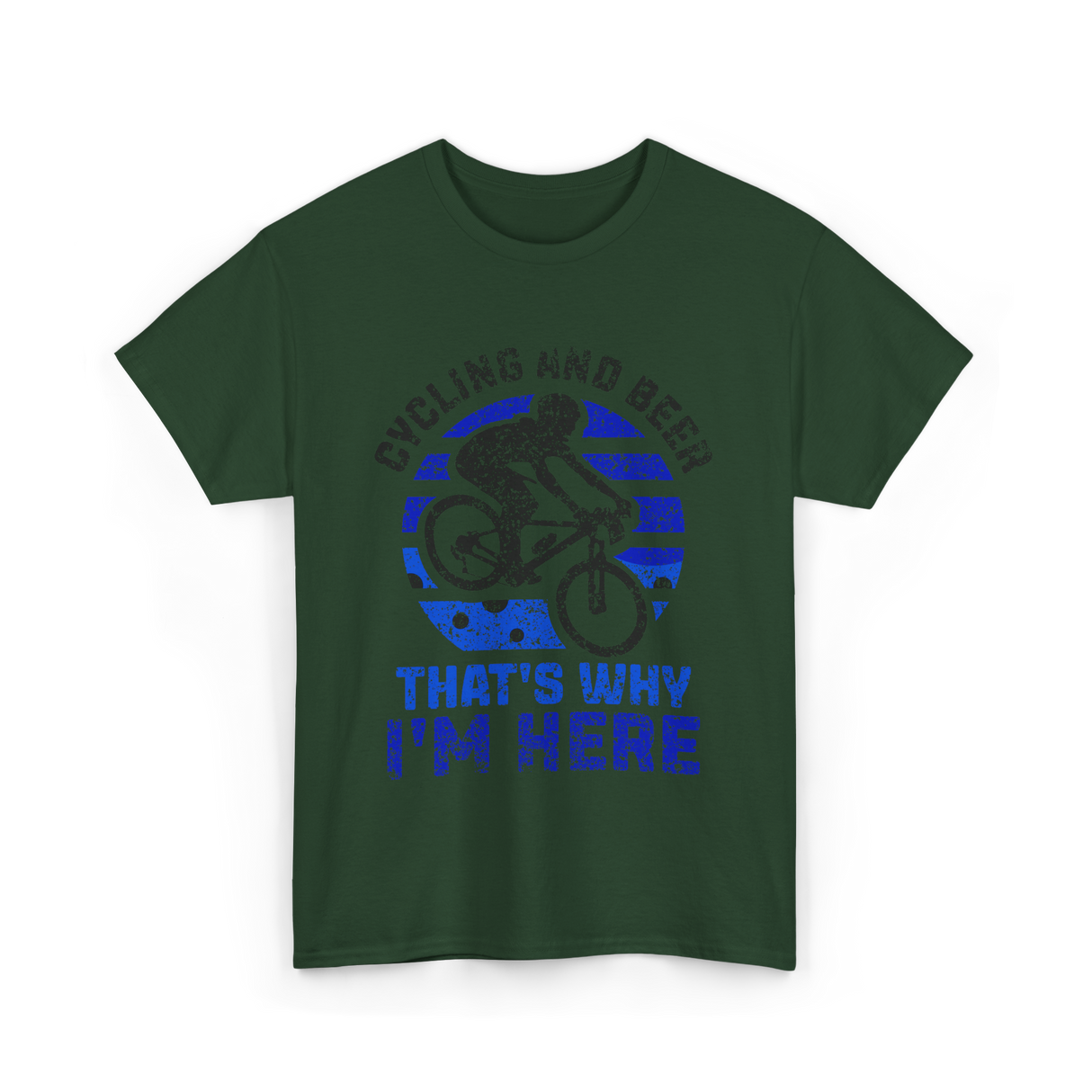 That's Why I'm Here Cycling T-Shirt - Forest Green